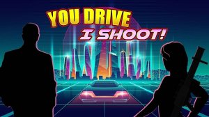 You Drive I Shoot Online Game