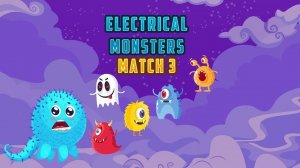 Electrical Monsters Match 3 Puzzle Game